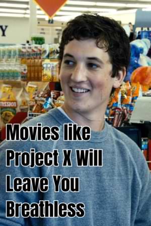 movies like project x
