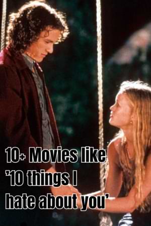 movies like 10 things i hate about you